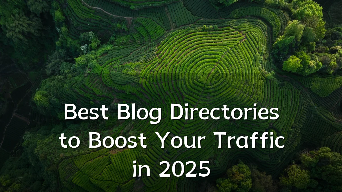 Best Blog Directories to Boost Your Traffic in 2025