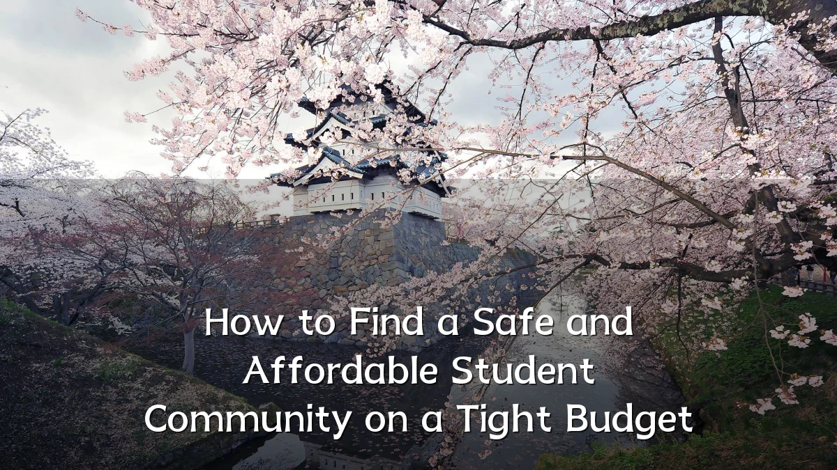 How to Find a Safe and Affordable Student Community on a Tight Budget