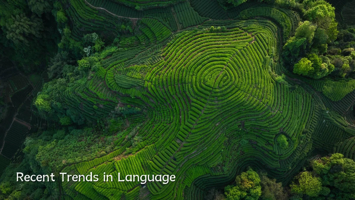 Recent Trends in Language